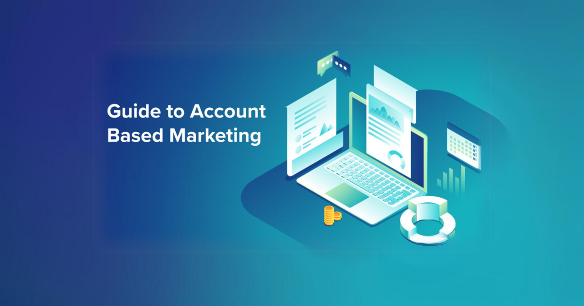 All You Need to Know About Account Based Marketing (ABM)