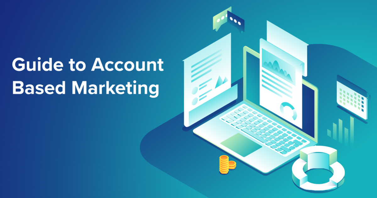 All You Need to Know About Account Based Marketing (ABM)